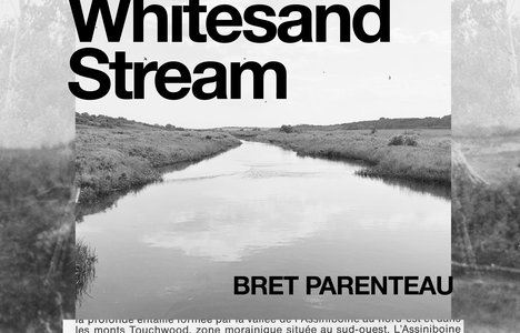 A black and white image of the Whitesand River in Treaty 4, with text displaying the title and dates for the exhibition Bret Parenteau: Whitesand Stream