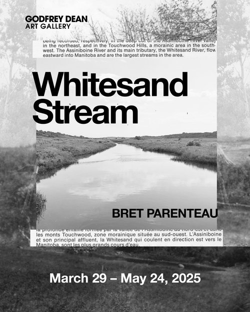 A black and white image of the Whitesand River in Treaty 4, with text displaying the title and dates for the exhibition Bret Parenteau: Whitesand Stream