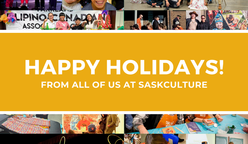 A collage of photos of cultural events that took place in the province in 2024. Over it, there's the text: Happy Holidays! From all of us at SaskCulture.