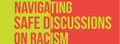 Promotional image for Navigating Safe Discussions on Racism