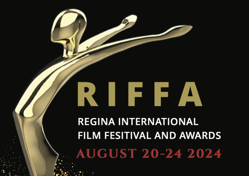 Gold statue figure on a black background with text reading “RIFFA, Regina International Film Festival and Awards, August 20-24, 2024”