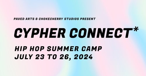 Black text reading, “Cypher Connect hip hop summer camp July 23 to 26, 2024” sits over a rainbow of colours reminiscent of the shifting colours on a CD.